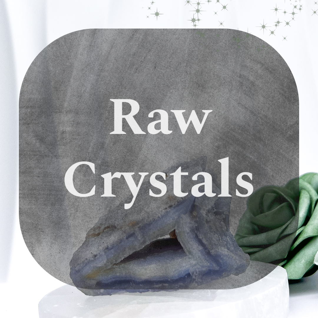 Raw Crystals & Specimens